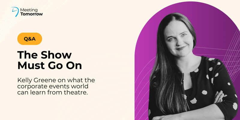 The Show Must Go On: What Corporate Events Can Learn From Theatre
